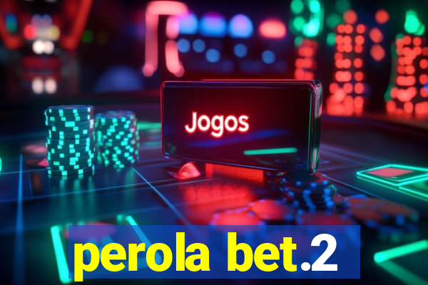 perola bet.2